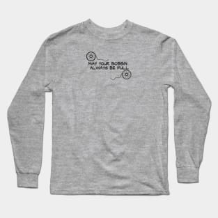 may your bobbin always be full Long Sleeve T-Shirt